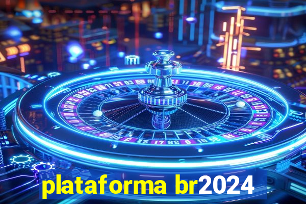 plataforma br2024